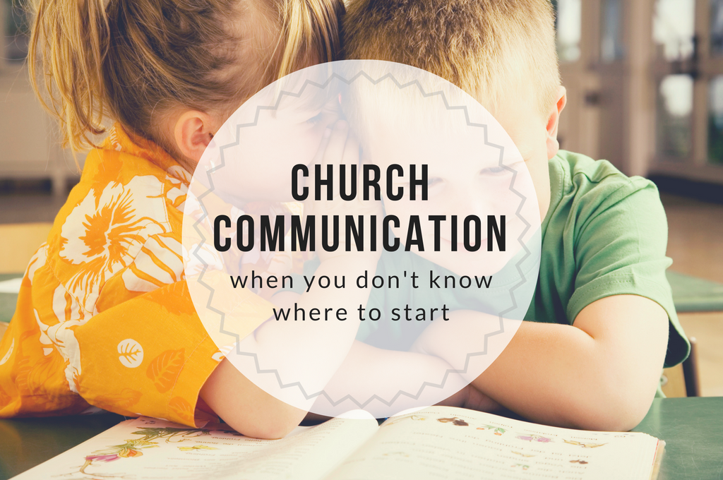 Church communication when you don't know where to start