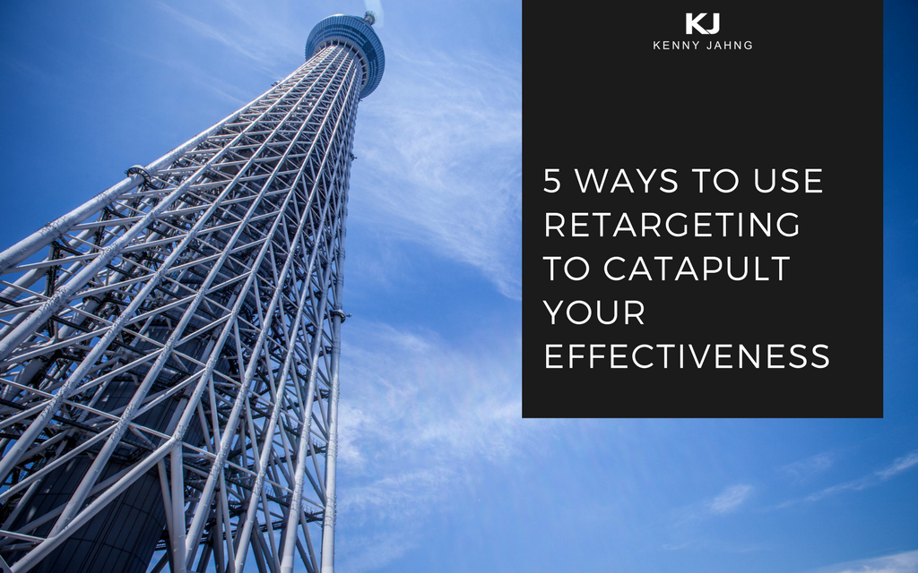 5 Ways To Use Retargeting To Catapult Your Effectiveness