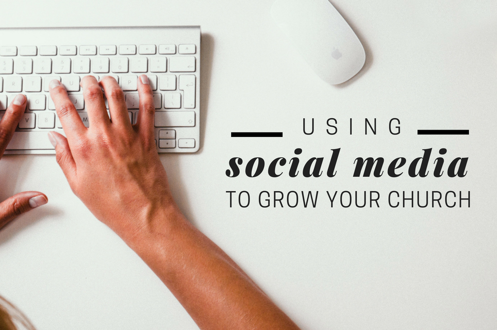 Using Social Media to Grow Your Church