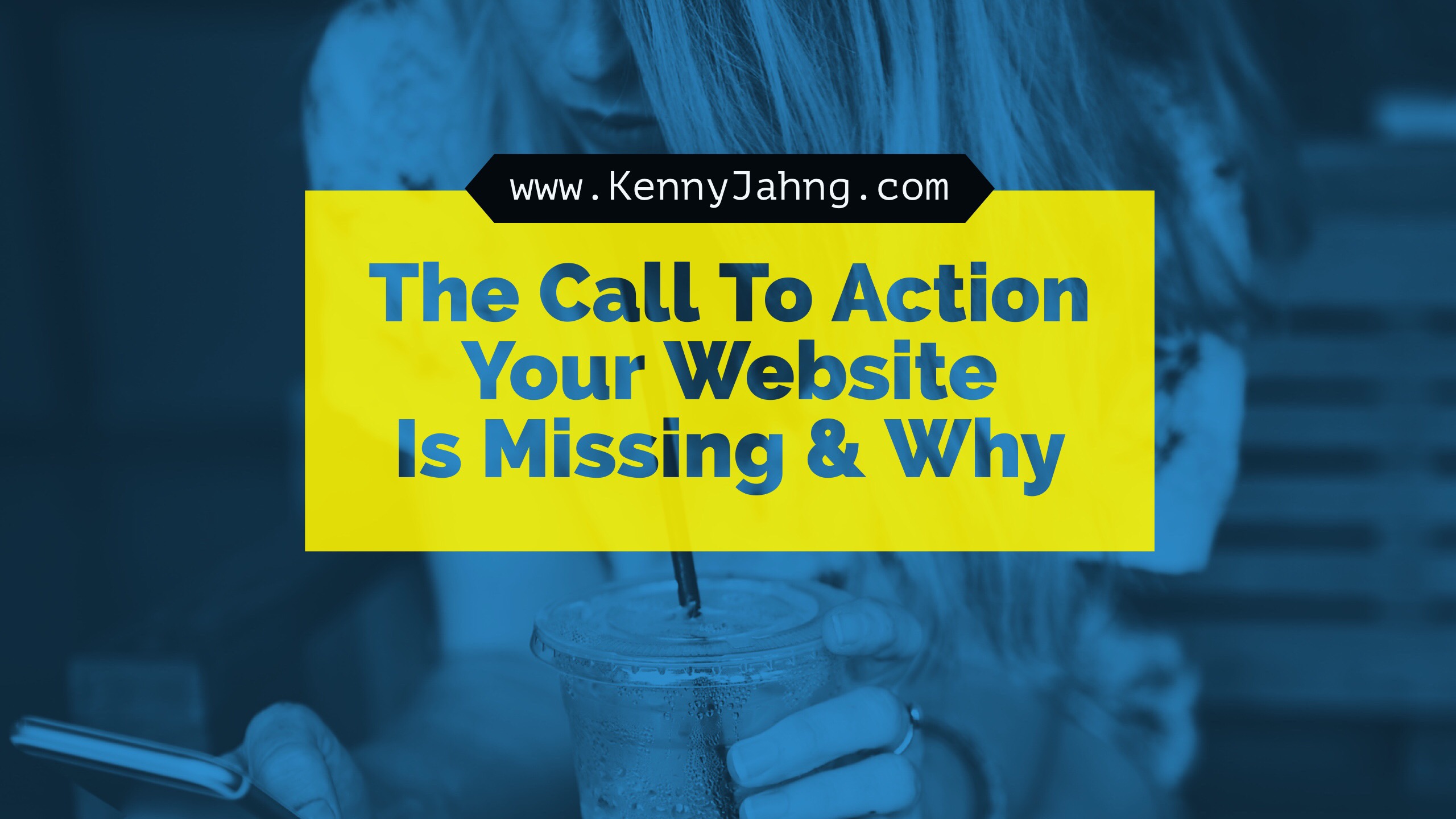 The Call to Action Your Website Is Missing And Why