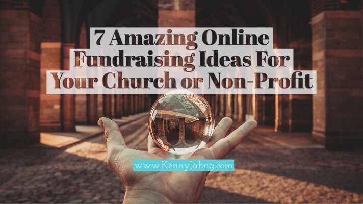 7 Amazing Online Fundraising Ideas For Your Church or Non-Profit