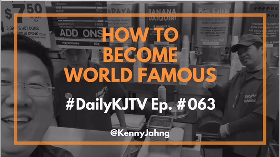 #DailyKJTV Episode 63 How To Become World Famous