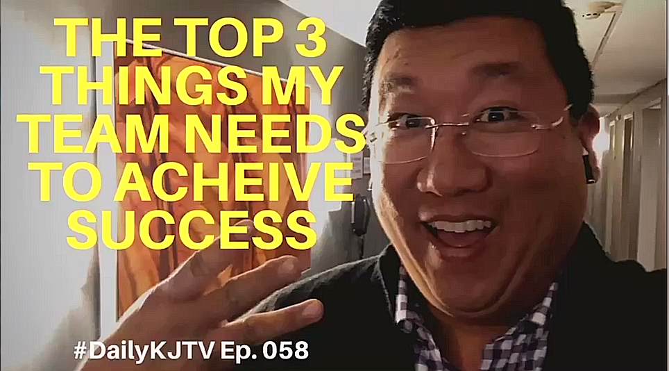 #DailyKJTV Episode 58 Top THREE Things My Team Needs to Achieve Success