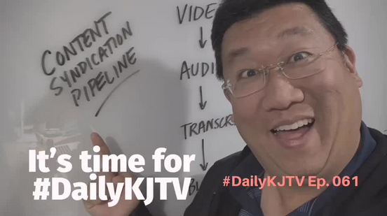 #DailyKJTV Episode 61 Why You Need to be Producing Videos TODAY
